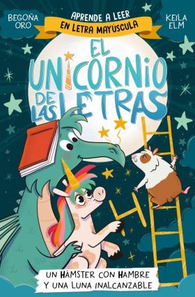 UNICORNIO DE LAS LETRAS 5, EL - UN HAMSTER CON HAMBRE Y UNA LUNA INALCANZABLE