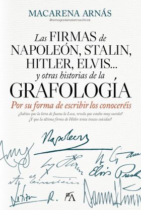 FIRMAS DE NAPOLEON, STALIN, HITLER, ELVIS... Y OTRAS HISTORIAS DE LA GRAFOLOGIA,