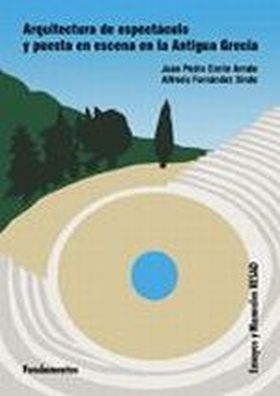 Arquitectura de espectáculo y puesta en escena en la antigua Grecia.