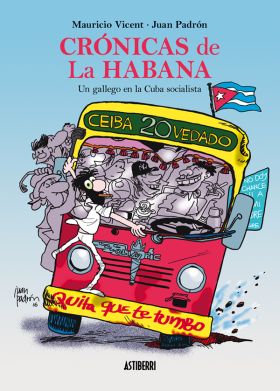 CRONICAS DE LA HABANA. UN GALLEGO EN LA CUBA SOCIA