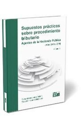 Supuestos prácticos sobre procedimiento tributario. Agentes de la Hacienda Públi