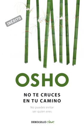 No te cruces en tu camino (OSHO habla de tú a tú)