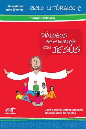 Diálogos semanales con Jesús - Ciclo C: Tiempo ordinario