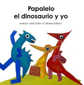 PAPALELO EL DINOSAURIO Y YO