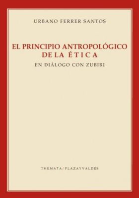 PRINCIPIO ANTROPOLÓGICO DE LA ÉTICA, EL