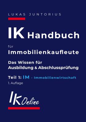 IK HANDBUCH FÜR IMMOBILIENKAUFLEUTE TEIL 1 IM IMMOBILIENWIRTSCHAFT