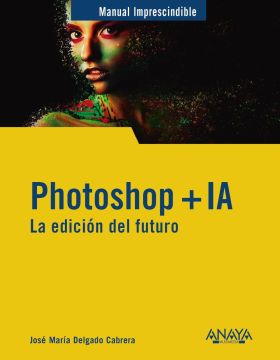 PHOTOSHOP + IA. LA EDICION DEL FUTURO
