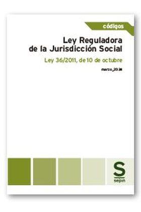 Ley Reguladora de la Jurisdicción Social. Ley 36/2011, de 10 de octubre