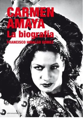 CARMEN AMAYA. LA BIOGRAFIA