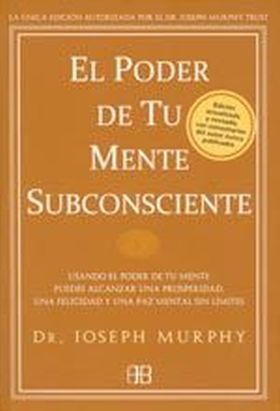 PODER DE TU MENTE SUBCONSCIENTE, EL