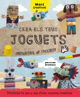 CREA ELS TEUS JOGUETS