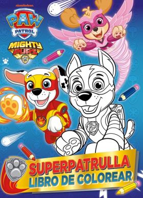 PAW PATROL / PATRULLA CANINA. ACTIVIDADES - SUPERPATRULLA. LIBRO DE COLOREAR