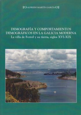 DEMOGRAFÍA Y COMPORTAMIENTOS DEMOGRÁFICOS EN LA GALICIA MODERNA: LA VILLA DEL FE