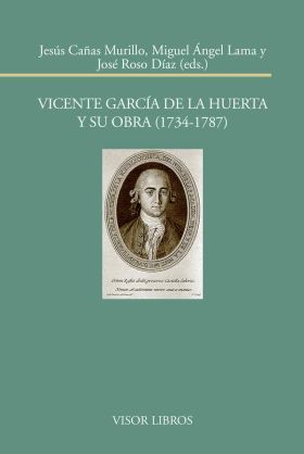 Vicente García de la Huerta y su obra (1734-17879