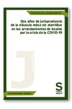 Dos años de jurisprudencia de la cláusula rebus sic stantibus en los arrendamien