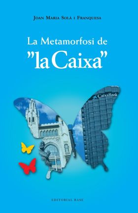 METAMORFOSI DE LA CAIXA, LA (1902-2022)