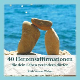 40 HERZENSAFFIRMATIONEN