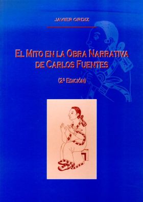 EL MITO EN LA OBRA NARRATIVA DE CARLOS FUENTES