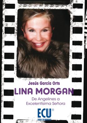 LINA MORGAN: DE ANGELINES A EXCELENTISIMA SEÑORA