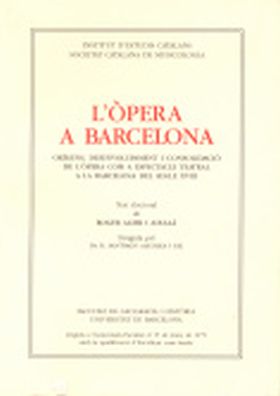 L'Òpera a Barcelona: orígens, desenvolupament i consolidació de l'òpera com a