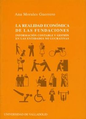 REALIDAD ECONÓMICA DE LAS FUNDACIONES, LA. INFORMACIÓN CONTABLE Y GESTION EN LAS