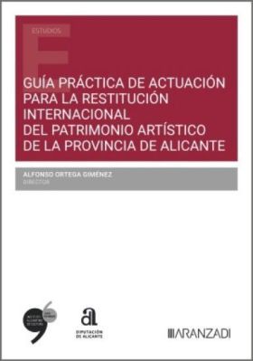 GUIA PRACTICA DE ACTUACION PARA LA RESTITUCION INTERNACIONAL DEL PATRIMONIO ARTI