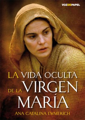 LA VIDA OCULTA DE LA VIRGEN MARÍA