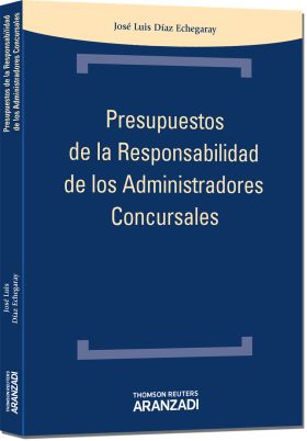 PRESUPUESTOS DE LA RESPONSABILIDAD DE LOS ADMINISTRADORES CONCURSALES