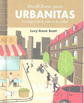 MINDFULNESS PARA URBANITAS LA ALEGRIA DE VIDA EN L