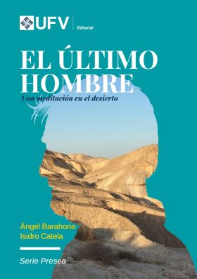 ULTIMO HOMBRE, EL. UNA MEDITACION EN EL DESIERTO