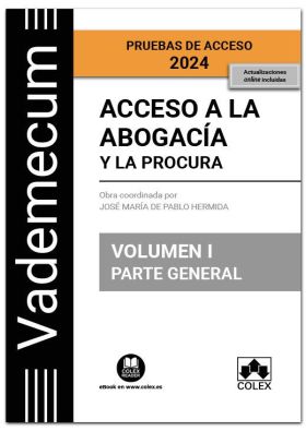 VADEMECUM ACCESO A LA ABOGACIA Y LA PROCURA VOLUMEN I PARTE