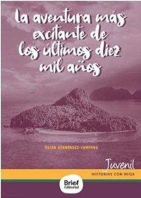 LA AVENTURA MAS EXCITANTE DE LOS ULTIMOS DIEZ MIL AÑOS