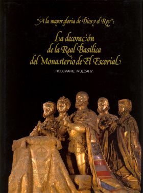 A LA MAYOR GLORIA DE DIOS Y EL REY: LA DECORACIÓN DE LA REAL BASÍLICA DEL MONAST