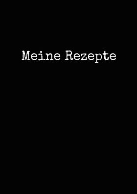 MEINE REZEPTE