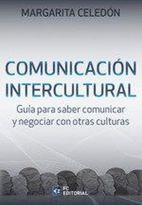 COMUNICACION INTERCULTURAL: GUIA PARA SABER COMUNI