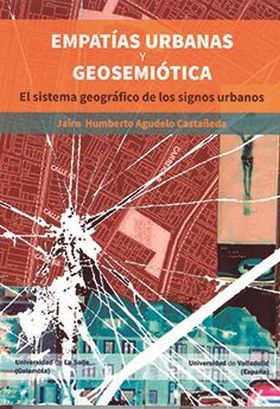 EMPATÍAS URBANAS Y GEOSEMIÓTICA. EL SISTEMA GEOGRÁFICO DE LOS SIGNOS URBANOS