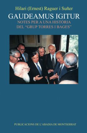 GAUDEAMUS IGITUR. NOTES PER A UNA HISTORIA DEL GRUP TORRAS I BAGES