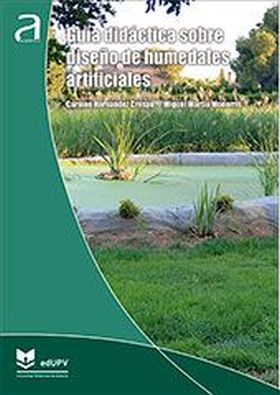 Guía didáctica sobre diseño de humedales artificiales