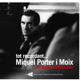 TOT RECORDANT... MIQUEL PORTER I MOIX, UN HOME POLIFACÈTIC