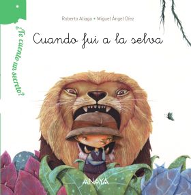 ¿TE CUENTO UN SECRETO? CUANDO FUI A LA SELVA