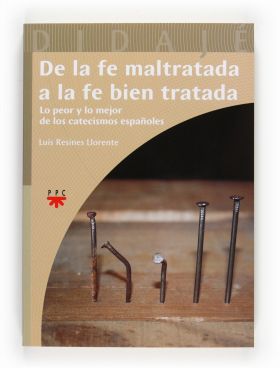 De la fe maltratada a la fe bien tratada