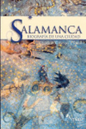 SALAMANCA BIOGRAFIA DE UNA CIUDAD