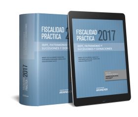 Fiscalidad Práctica 2017. IRPF, Patrimonio y Sucesiones y Donaciones (Papel + e-