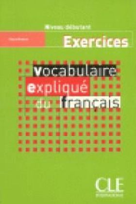 VOCABULAIRE EXPLIQUE DU FRANCAIS EXERCICES