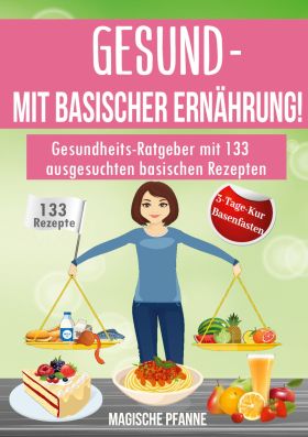 GESUND - MIT BASISCHER ERNÄHRUNG!