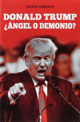 DONALD TRUMP ¿ANGEL O DEMONIO?