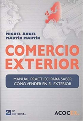 MANUAL PRACTICO DE COMERCIO EXTERIOR (6ª ED.REV.Y 