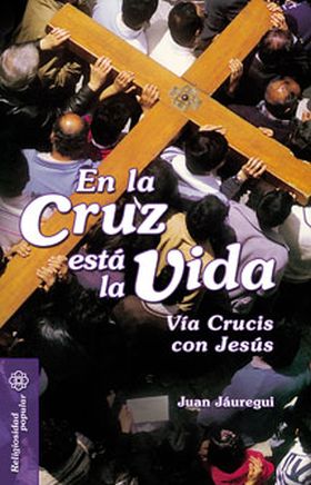EN LA CRUZ ESTÁ LA VIDA