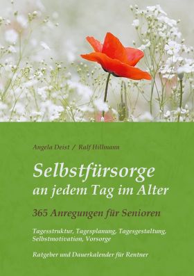 SELBSTFÜRSORGE AN JEDEM TAG IM ALTER - 365 ANREGUNGEN FÜR SENIOREN: TAGESSTRUKTU