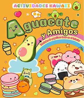 AGUACATE Y AMIGOS. ACTIVIDADES KAWAII